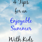 4 Tips For An Enjoyable Summer With Kids