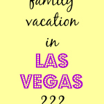 Family Vacations In Las Vegas