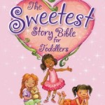 Book Review: The Sweetest Story Bible for Toddlers