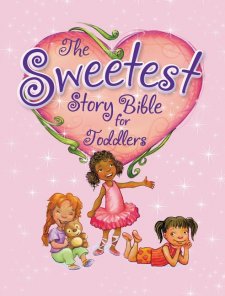 Sweetest Story Bible for Toddlers